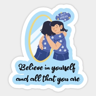 Believe In Yourself And All That You Are Sticker